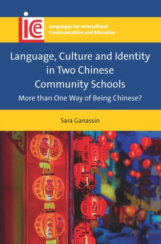 Language Culture And Identity In Two Chinese Community Schools More Than One Way Of Being Chinese Sara Ganassin