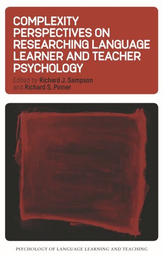 Complexity Perspectives On Researching Language Learner And Teacher Psychology Richard J Sampson Editor Richard S Pinner Editor