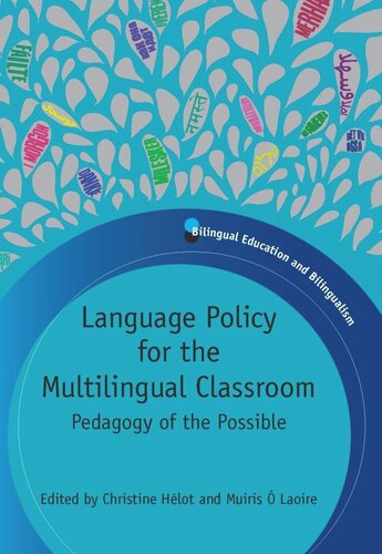 Language Policy For The Multilingual Classroom Pedagogy Of The Possible Christine Hlot Editor Muiris Laoire Editor