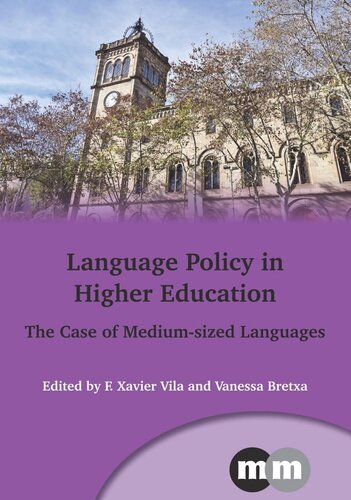 Language Policy In Higher Education The Case Of Mediumsized Languages F Xavier Vila Moreno Editor Vanessa Bretxa Editor