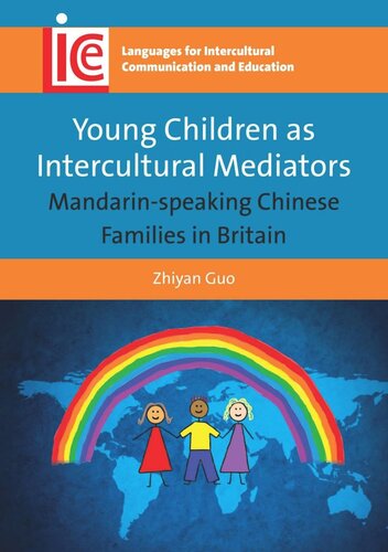 Young Children As Intercultural Mediators Mandarinspeaking Chinese Families In Britain Zhiyan Guo