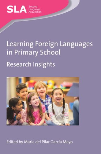 Learning Foreign Languages In Primary School Research Insights Mara Del Pilar Garca Mayo Editor