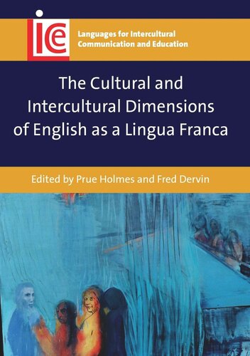 The Cultural And Intercultural Dimensions Of English As A Lingua Franca Prue Holmes Editor Fred Dervin Editor