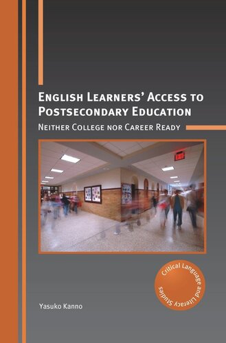 English Learners Access To Postsecondary Education Neither College Nor Career Ready Yasuko Kanno