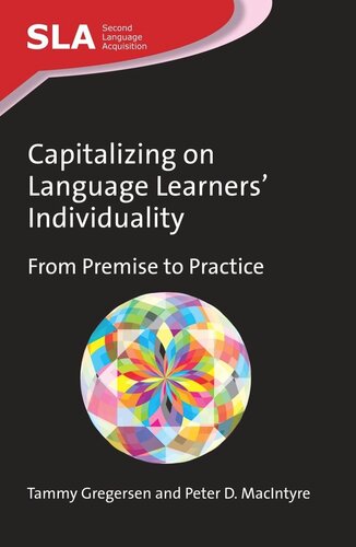 Capitalizing On Language Learners Individuality From Premise To Practice Tammy Gregersen Peter D Macintyre
