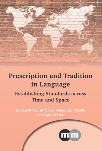 Prescription And Tradition In Language Establishing Standards Across Time And Space Ingrid Tiekenboon Van Ostade Editor Carol Percy Editor