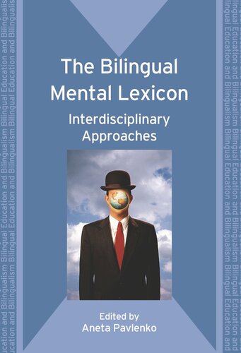 Thebilingual Mental Lexicon Interdisciplinary Approaches Aneta Pavlenko Editor