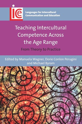 Teaching Intercultural Competence Across The Age Range From Theory To Practice Manuela Wagner Editor Dorie Conlon Perugini Editor Michael Byram Editor