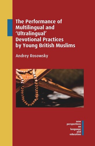 The Performance Of Multilingual And Ultralingual Devotional Practices By Young British Muslims Andrey Rosowsky