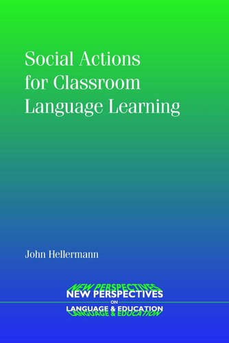 Social Actions For Classroom Language Learning John Hellermann