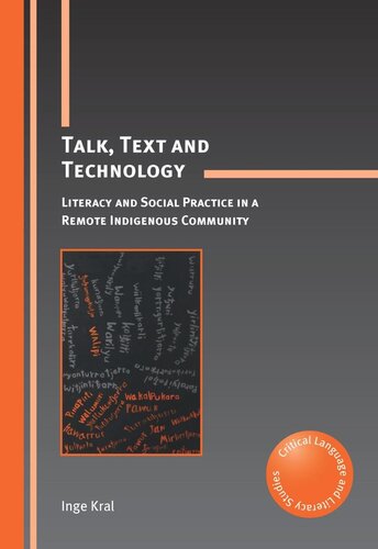Talk Text And Technology Literacy And Social Practice In A Remote Indigenous Community Inge Kral