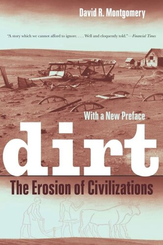 Dirt The Erosion Of Civilizations With A New Preface David R Montgomery