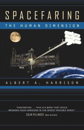 Spacefaring The Human Dimension Albert A Harrison