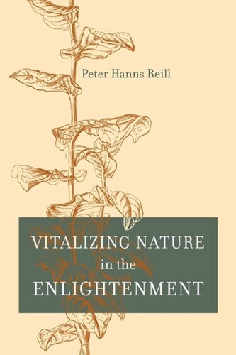 Vitalizing Nature In The Enlightenment Peter H Reill