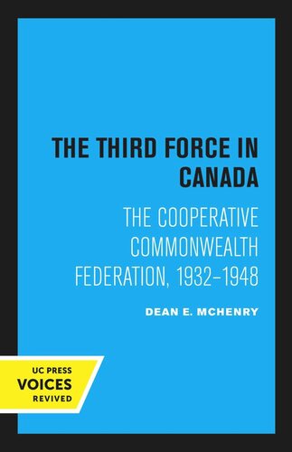 The Third Force In Canada Reprint 2020 Dean E Mchenry