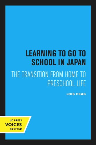 Learning To Go To School In Japan The Transition From Home To Preschool Life Reprint 2020 Lois Peak