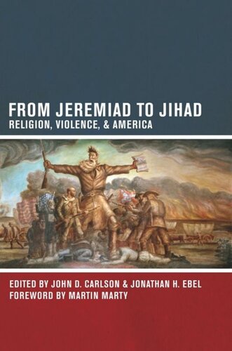 From Jeremiad To Jihad Religion Violence And America John D Carlson Editor Jonathan H Ebel Editor