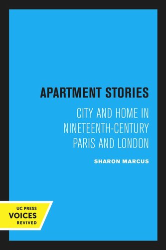 Apartment Stories City And Home In Nineteenthcentury Paris And London Reprint 2020 Sharon Marcus