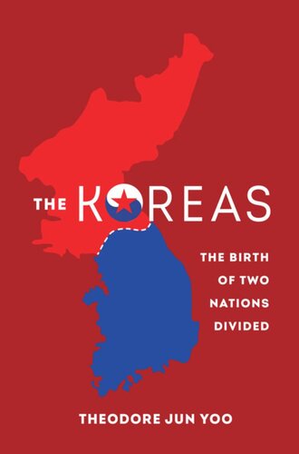 The Koreas The Birth Of Two Nations Divided Theodore Jun Yoo