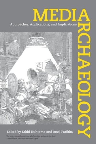 Media Archaeology Approaches Applications And Implications Erkki Huhtamo Editor Jussi Parikka Editor