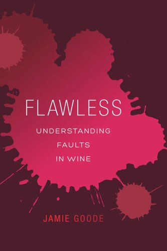 Flawless Understanding Faults In Wine Jamie Goode