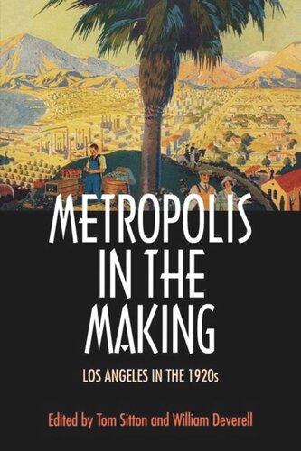 Metropolis In The Making Los Angeles In The 1920s Tom Sitton Editor