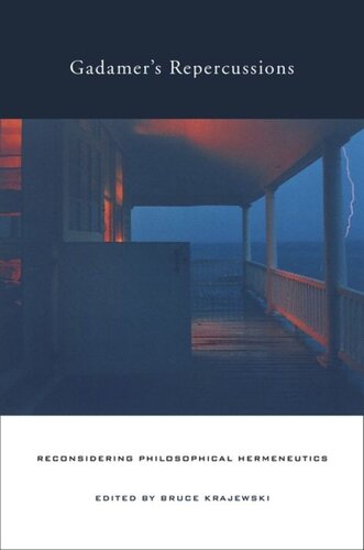 Gadamers Repercussions Reconsidering Philosophical Hermeneutics Bruce Krajewski Editor