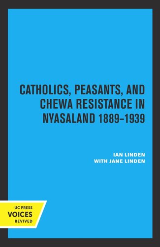 Catholics Peasants And Chewa Resistance In Nyasaland 18891939 Reprint 2019 Ian Linden Jane Linden