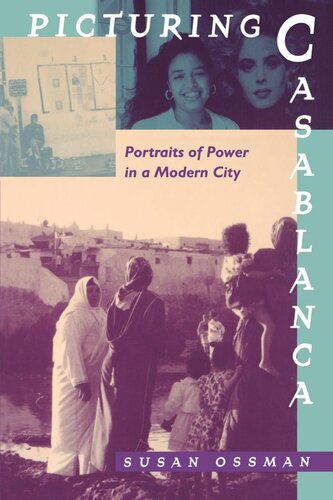 Picturing Casablanca Portraits Of Power In A Modern City Reprint 2019 Susan Ossman