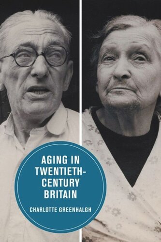 Aging In Twentiethcentury Britain Charlotte Greenhalgh