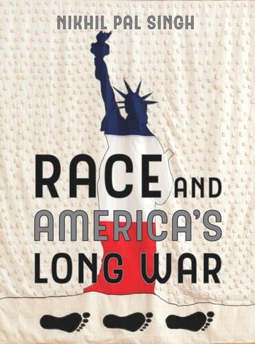 Race And Americas Long War Nikhil Pal Singh