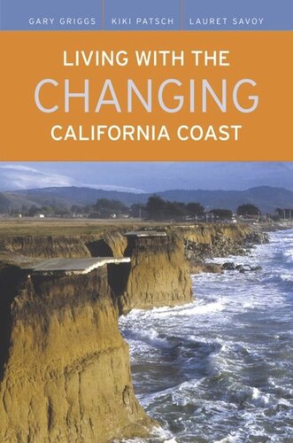 Living With The Changing California Coast Gary Griggs Editor Kiki Patsch Editor Lauret Savoy Editor