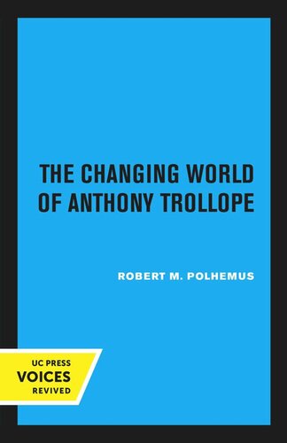 The Changing World Of Anthony Trollope Reprint 2020 Robert M Polhemus