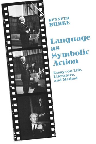 Language As Symbolic Action Reprint 2019 Kenneth Burke