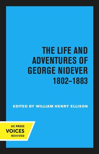 The Life And Adventures Of George Nidever 18021883 Reprint 2020 William Henry Ellison Editor