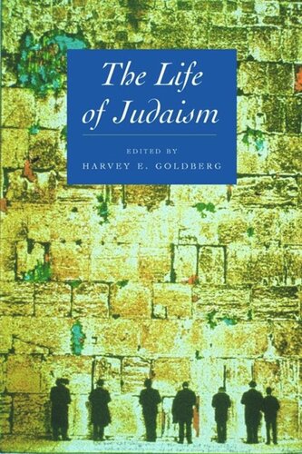 The Life Of Judaism Harvey E Goldberg Editor