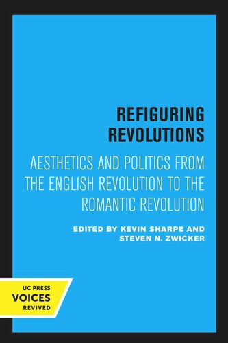 Refiguring Revolutions Reprint 2020 Kevin Sharpe Editor Steven N Zwicker Editor