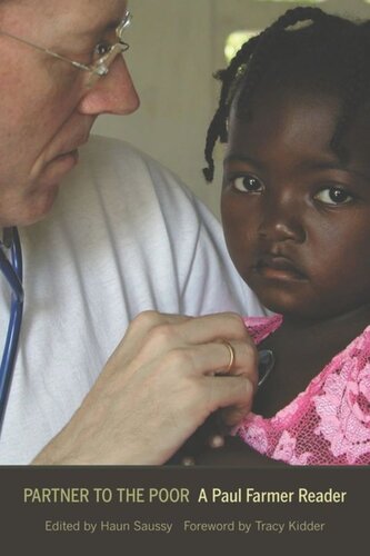Partner To The Poor A Paul Farmer Reader Paul Farmer Editor Haun Saussy Editor