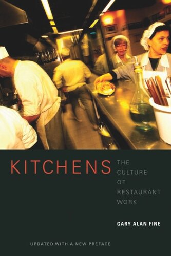 Kitchens The Culture Of Restaurant Work Gary Alan Fine