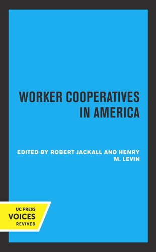 Worker Cooperatives In America Reprint 2019 Robert Jackall Editor Henry M Levin Editor