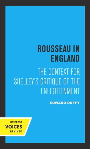 Rousseau In England The Context For Shelleys Critique Of The Enlightenment Reprint 2019 Edward Duffy