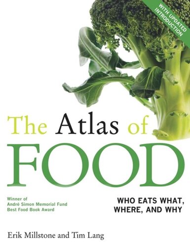 The Atlas Of Food Who Eats What Where And Why 3rd Edition Erik Millstone