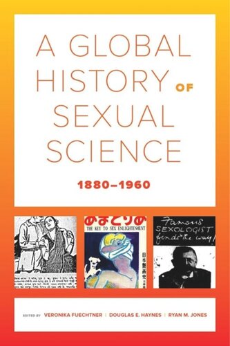 A Global History Of Sexual Science 18801960 Veronika Fuechtner Editor Douglas E Haynes Editor Ryan M Jones Editor