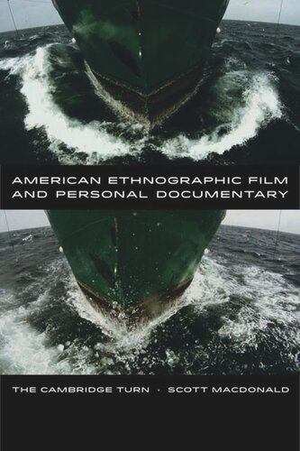 American Ethnographic Film And Personal Documentary The Cambridge Turn Scott Macdonald