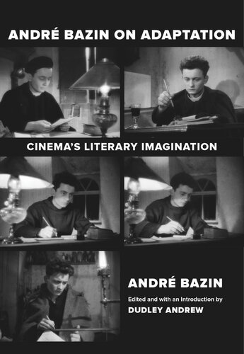 Andre Bazin On Adaptation Cinemas Literary Imagination Andr Bazin