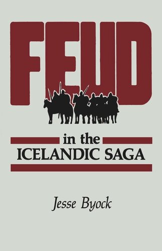 Feud In The Icelandic Saga Reprint 2019 Jesse L Byock