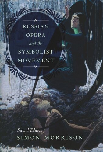 Russian Opera And The Symbolist Movement Second Edition Simon Morrison
