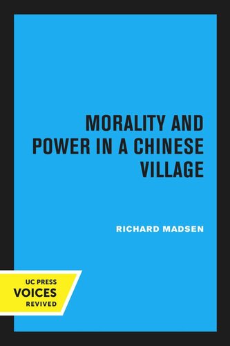 Morality And Power In A Chinese Village Reprint 2020 Richard Madsen