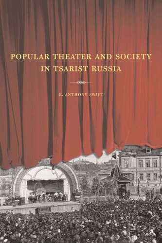 Popular Theater And Society In Tsarist Russia E Anthony Swift