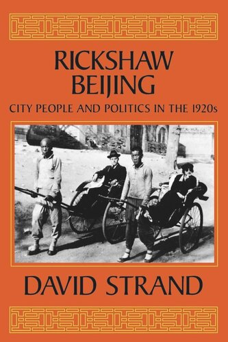 Rickshaw Beijing City People And Politics In The 1920s Reprint 2019 David Strand
